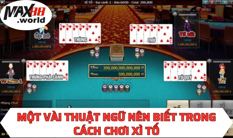 Một vài thuật ngữ nên biết trong cách chơi Xì Tố