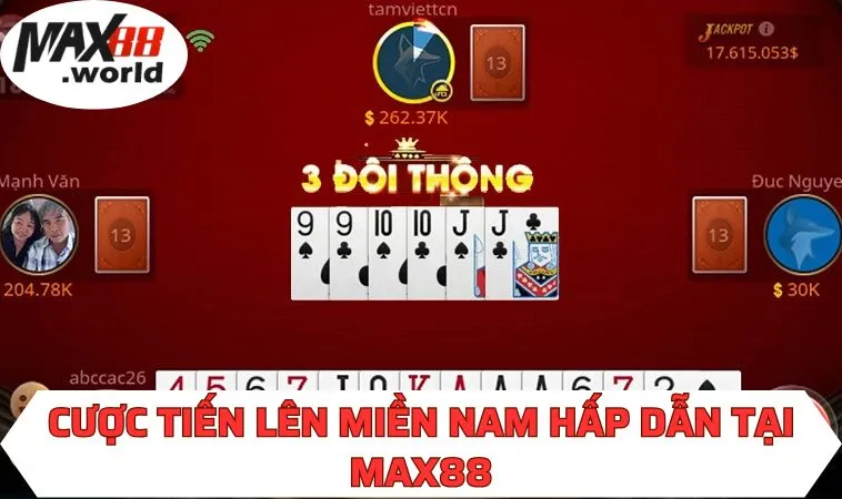 Cược tiến lên miền Nam hấp dẫn tại MAX88