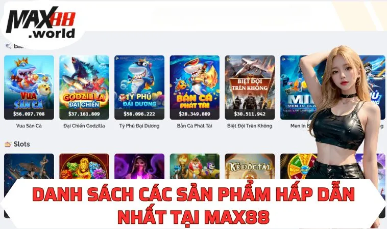 Danh sách các sản phẩm hấp dẫn nhất tại MAX88