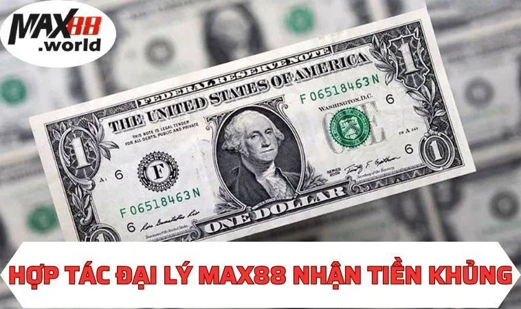 Hợp tác đại lý MAX88 nhận tiền khủng